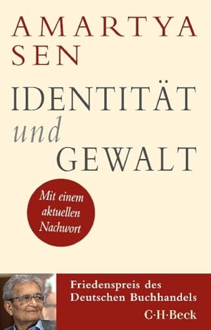 Sen, Amartya. Identität und Gewalt. C.H. Beck, 2020.