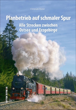 Riedel, Christoph. Planbetrieb auf schmaler Spur - Alle Strecken zwischen Ostsee und Erzgebirge. Sutton Verlag GmbH, 2019.