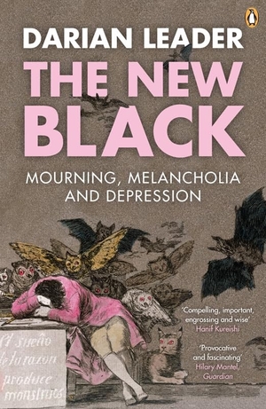 Leader, Darian. The New Black - Mourning, Melancholia and Depression. Penguin Books Ltd, 2009.