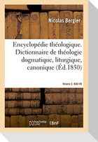 Encyclopédie Théologique- Volume 2. Dag-Ive: Dictionnaire de Théologie Dogmatique, Liturgique, Canonique Et Disciplinaire