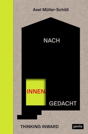 Müller-Schöll, Axel / Kunsthochschule Halle Giebichenstein. Nach innen gedacht / Thinking Inward - 12 Indikative zum Wirkungspotenzial der Innenarchitektur / 12 Incentives to Define the Impact Potential of Interior Architecture. Jovis Verlag GmbH, 2026.
