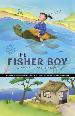 Florence, Debbi Michiko. The Fisher Boy - A Japanese Graphic Folktale. Capstone Global Library Ltd, 2024.