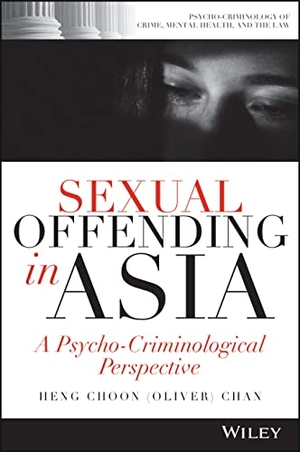 Chan. Sexual Offending in Asia - A Psycho-Criminological Perspective. Wiley, 2023.