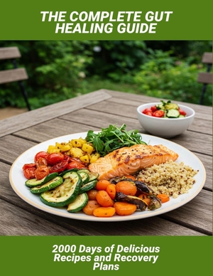 Hall, Chloe. The Complete Gut Healing Guide - 2000 Days Of Delicious Recipes And Recovery Plans. Amazon Digital Services LLC - Kdp, 2026.