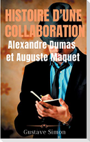 Histoire d'une collaboration : Alexandre Dumas et Auguste Maquet