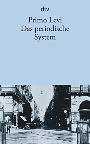 Levi, Primo. Das periodische System. dtv Verlagsgesellschaft, 1999.