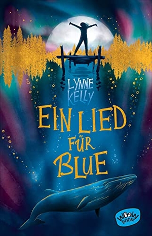 Kelly, Lynne. Ein Lied für Blue. WOOW Books, 2022.