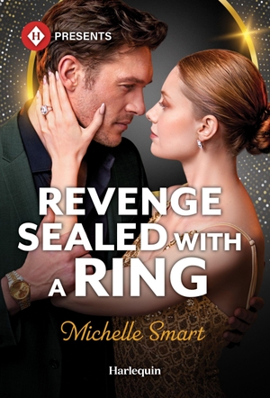 Smart, Michelle. Revenge Sealed with a Ring. Harlequin, 2026.