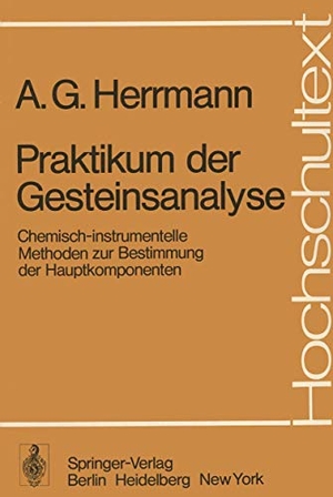 Herrmann, A. G.. Praktikum der Gesteinsanalyse - Chemisch-instrumentelle Methoden zur Bestimmung der Hauptkomponenten. Springer Berlin Heidelberg, 1975.
