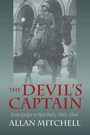 Mitchell, Allan. The Devil's Captain - Ernst Jünger in Nazi Paris, 1941-1944. Berghahn Books, 2021.