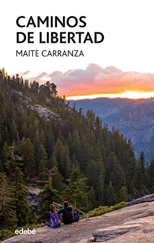 Carranza, Maite / Maite Carranza I Gil Dolz Del Castellar. Caminos de libertad. Editorial Edebé, 2016.
