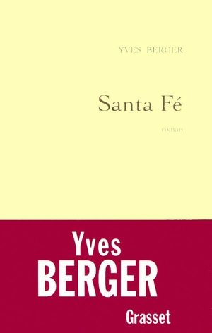 Berger-Y. Santa Fé. Editions Grasset, 2022.