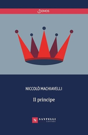 Machiavelli, Niccolò. Il principe. Santelli Editore, 2026.