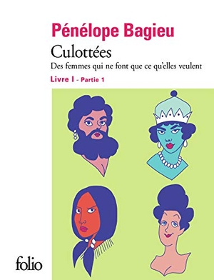 Bagieu, Pénélope. Culottées Livre 1 - Partie 1: Culottées - Des femmes qui ne font que ce qu'elles veulent. Gallimard, 2019.