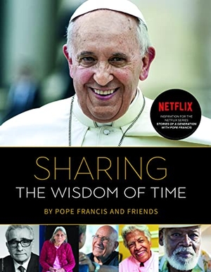 Pope Francis. Sharing the Wisdom of Time. Loyola Press, 2018.