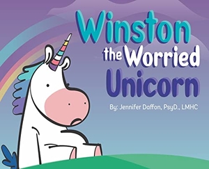 Daffon, Jennifer Lmhc. Winston the Worried Unicorn. Amazon Digital Services LLC - Kdp, 2021.