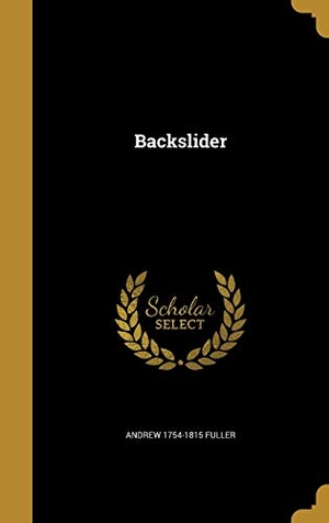 Fuller, Andrew. Backslider. Creative Media Partners, LLC, 2016.