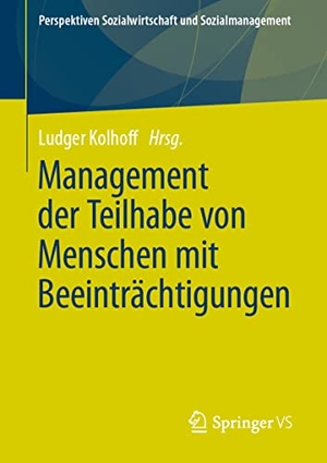 Kolhoff, Ludger (Hrsg.). Management der Teilhabe von Menschen mit Beeinträchtigungen. Springer Fachmedien Wiesbaden, 2021.