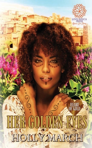 March, Holly / Tbd. Her Golden Eyes. Love Africa Press, 2020.
