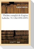 Théâtre complet de Eugène Labiche. T.2 (Éd.1892-1893)