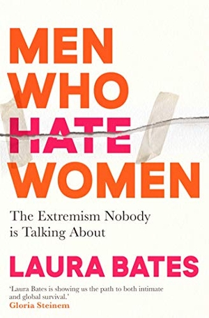 Bates, Laura. Men Who Hate Women - From incels to pickup artists, the truth about extreme misogyny and how it affects us all. Simon & Schuster UK Ltd, 2021.