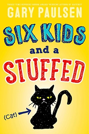 Paulsen, Gary. Six Kids and a Stuffed Cat. Simon & Schuster Books for Young Readers, 2016.