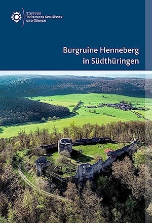 Spazier, Ines / Doris Fischer. Burgruine Henneberg in Südthüringen. Deutscher Kunstverlag, 2023.