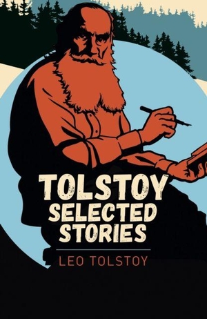 Tolstoy, Leo. Tolstoy Selected Stories. Arcturus Publishing Ltd, 2018.