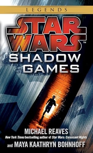 Reaves, Michael / Maya Kaathryn Bohnhoff. Shadow Games - Star Wars Legends. Random House, 2011.