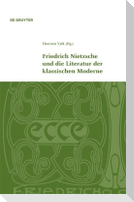 Friedrich Nietzsche und die Literatur der klassischen Moderne