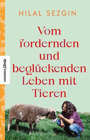 Sezgin, Hilal. Vom fordernden und beglückenden Leben mit Tieren. Knesebeck Von Dem GmbH, 2023.