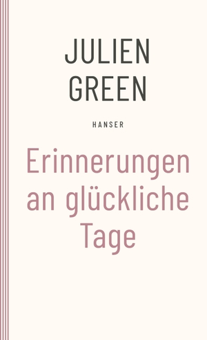 Green, Julien. Erinnerungen an glückliche Tage. Carl Hanser Verlag, 2008.