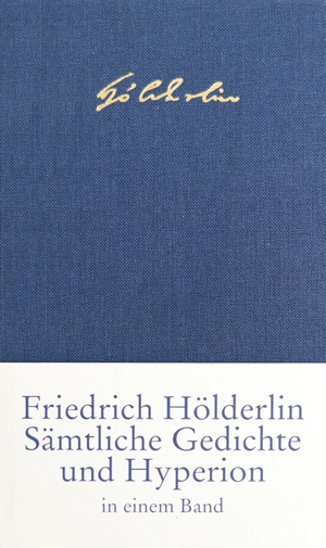 Hölderlin, Friedrich. Sämtliche Gedichte und >Hyperion<. Insel Verlag GmbH, 1999.