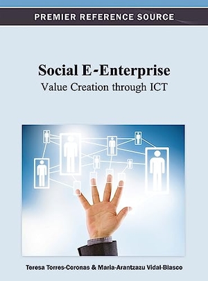 Torres-Coronas, Teresa / María Arántzazu Vidal-Blasco (Hrsg.). Social E-Enterprise - Value Creation through ICT. Information Science Reference, 2012.