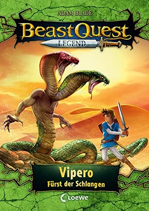 Blade, Adam. Beast Quest Legend (Band 10) - Vipero, Fürst der Schlangen - Beliebte Buchreihe mit farbigen Illustrationen für Kinder ab 8 Jahre. Loewe Verlag GmbH, 2021.