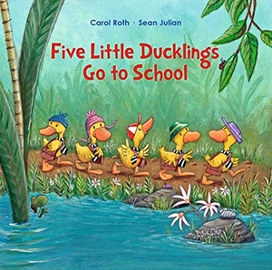 Roth, Carol. Five Little Ducklings Go to School. Arctis, 2019.