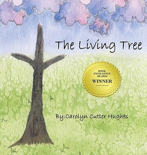 Hughes, Carolyn Cutler. The Living Tree. Carolyn Cutler Hughes, 2022.