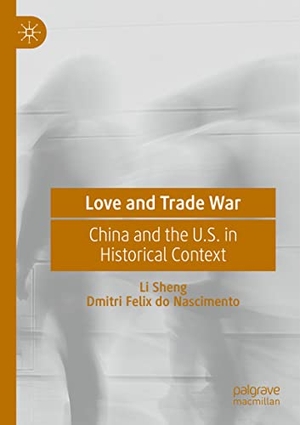 Felix Do Nascimento, Dmitri / Li Sheng. Love and Trade War - China and the U.S. in Historical Context. Springer Nature Singapore, 2022.