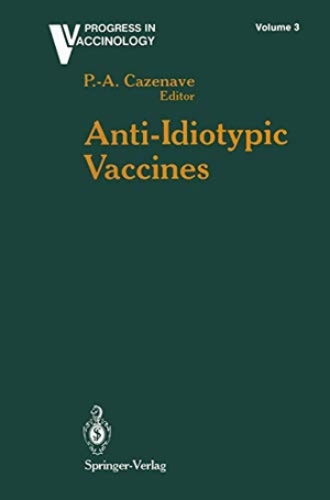 Cazenave, Pierre-Andre (Hrsg.). Anti-Idiotypic Vaccines. Springer New York, 2011.