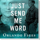 Just Send Me Word Lib/E: A True Story of Love and Survival in the Gulag