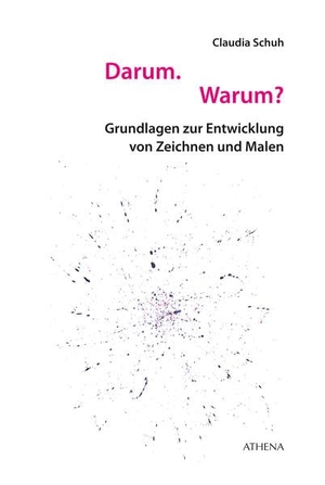 Schuh, Claudia. Darum. Warum? - Grundlagen zur Entwicklung von Zeichnen und Malen. wbv Media GmbH, 2019.