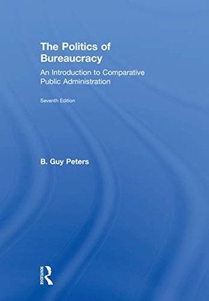 Peters, B. Guy. The Politics of Bureaucracy - An Introduction to Comparative Public Administration. Routledge, 2018.