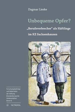 Lieske, Dagmar. Unbequeme Opfer? - "Berufsverbrecher" als Häftlinge im KZ Sachsenhausen. Metropol Verlag, 2016.