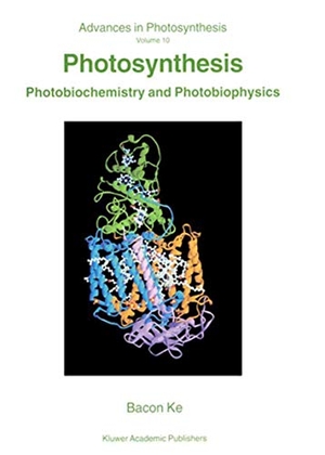 Ke, Bacon. Photosynthesis - Photobiochemistry and Photobiophysics. Springer Netherlands, 2001.