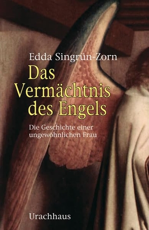 Singrün-Zorn, Edda. Das Vermächtnis des Engels - Die Geschichte einer ungewöhnlichen Frau. Urachhaus/Geistesleben, 2008.