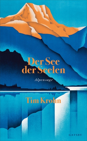 Krohn, Tim. Der See der Seelen - Alpensage. Kampa Verlag, 2019.