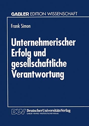 Unternehmerischer Erfolg und gesellschaftliche Verantwortung. Deutscher Universitätsverlag, 1994.