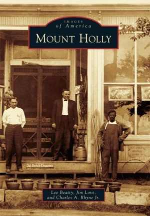 Love / Beatty, Lee et al. Mount Holly. Arcadia Publishing (SC), 2011.