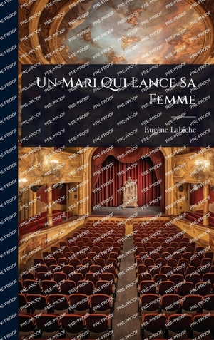 Labiche, Eugène. Un Mari Qui Lance Sa Femme. Creative Media Partners, LLC, 2025.