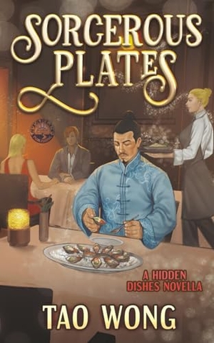 Wong, Tao. Sorcerous Plates - Wondrous Evenings and Supernatural Friends. Starlit Publishing, 2026.